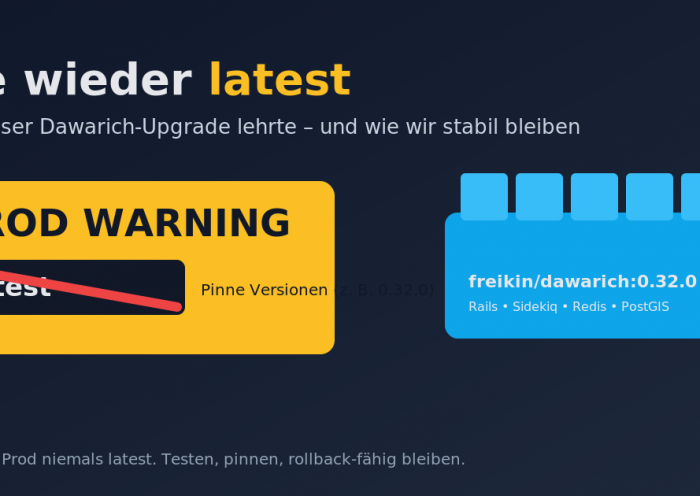 Nie wieder latest. Was unser Dawarich-Upgrade lehrte - und wie wir stabil bleiben